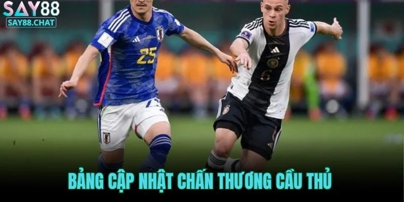 bang-cap-nhat-chan-thuong-cau-thu
