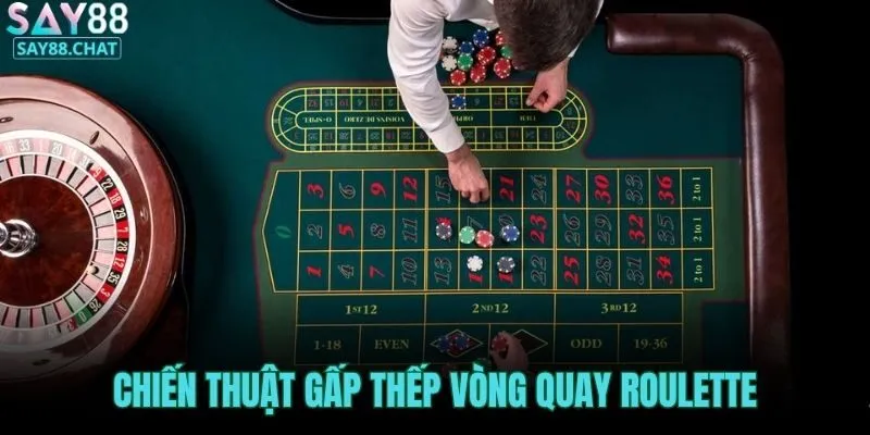 chien-thuat-gap-thep-vong-quay-roulette