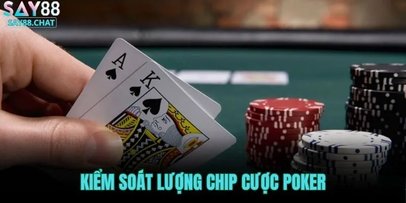 kiem-soat-luong-chip-cuoc-poker