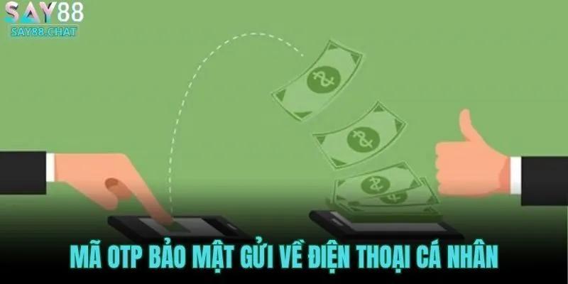 ma-otp-bao-mat-gui-ve-dien-thoai-ca-nhan