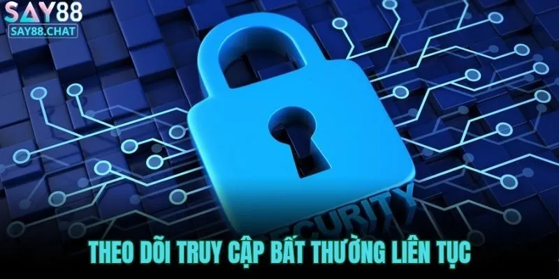 theo-doi-truy-cap-bat-thuong-lien-tuc